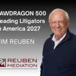 Tim Reuben Named as Leading Litigator by LawDragon 500
